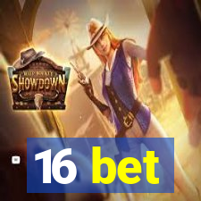 16 bet